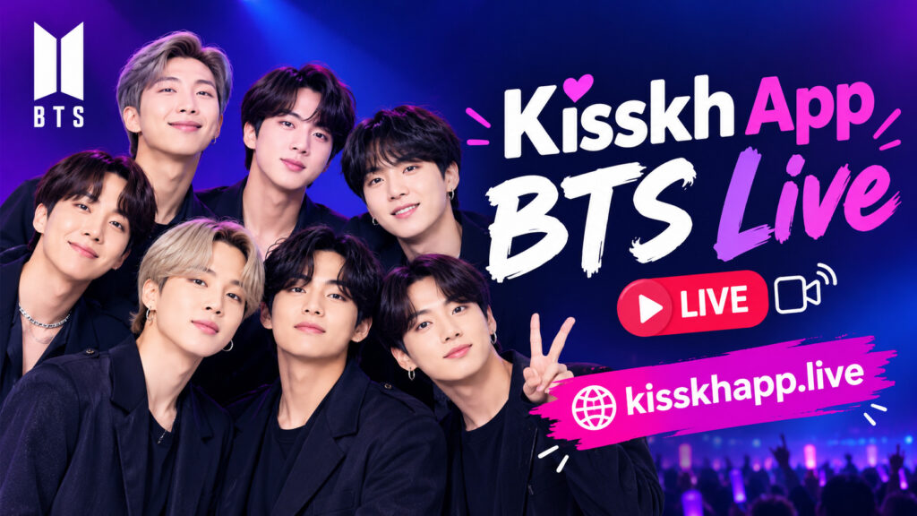 kisskh app bts live